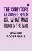 The Curlytops at Sunset Beach; Or What Was Found in the Sand