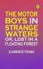 The Motor Boys in Strange Waters; or Lost in a Floating Forest