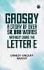 Gadsby: A Story of Over 50000 Words Without Using the Letter E