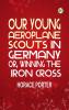 Our Young Aeroplane Scouts in Germany; or Winning the Iron Cross