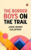 The Border Boys on the Trail