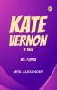 Kate Vernon: A Tale. Vol. 1 (of 3)