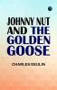 Johnny Nut and the Golden Goose
