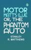 Motor Matt's Clue; or The Phantom Auto