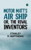 Motor Matt's Air Ship; or The Rival Inventors