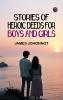 Stories of Heroic Deeds for Boys and Girls