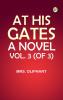 At His Gates: A Novel. Vol. 3 (of 3)