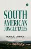 South American Jungle Tales