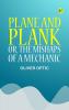 Plane and Plank; or The Mishaps of a Mechanic
