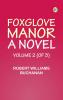 Foxglove Manor: A Novel Volume 2 (of 3)