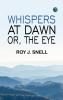 Whispers at Dawn; Or The Eye