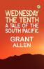 Wednesday the Tenth A Tale of the South Pacific
