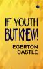 If Youth but Knew!