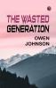 The Wasted Generation