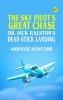 The Sky Pilot's Great Chase; Or Jack Ralston's Dead Stick Landing