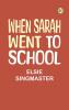 When Sarah Went to School