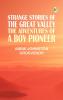 Strange Stories of the Great Valley: The Adventures of a Boy Pioneer