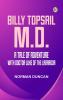 Billy Topsail M.D.: A Tale of Adventure With Doctor Luke of the Labrador