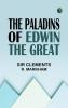 The Paladins of Edwin the Great