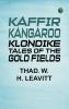 Kaffir Kangaroo Klondike: Tales of the Gold Fields