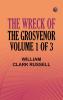 The Wreck of the Grosvenor Volume 1 of 3