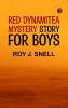 Red DynamiteA Mystery Story for Boys