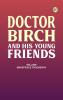 Doctor Birch and His Young Friends