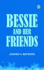Bessie and Her Friends