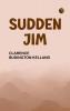 Sudden Jim