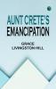Aunt Crete's Emancipation