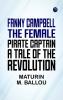 Fanny Campbell The Female Pirate Captain: A Tale of The Revolution