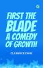 First the Blade: A Comedy of Growth