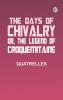 The Days of Chivalry; Or The Legend of Croquemitaine
