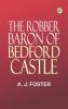 The Robber Baron of Bedford Castle