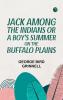 Jack Among the Indians; Or A Boy's Summer on the Buffalo Plains