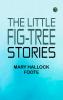 The Little Fig-tree Stories