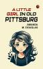 A Little Girl in Old Pittsburg