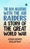 The Boy Aviators with the Air Raiders: A Story of the Great World War