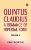 Quintus Claudius: A Romance of Imperial Rome. Volume 2