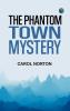 The Phantom Town Mystery