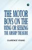The Motor Boys on the Wing; Or Seeking the Airship Treasure