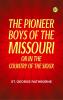 The Pioneer Boys of the Missouri; or In the Country of the Sioux