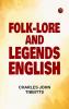 Folk-Lore and Legends: English
