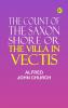 THE COUNT OF THE SAXON SHORE OR THE VILLA IN VECTIS