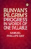 Bunyan's Pilgrim's Progress: In Words of One Syllable