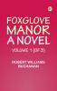 Foxglove Manor: A Novel Volume 1 (of 3)