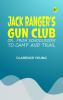 Jack Ranger's Gun Club; Or From Schoolroom to Camp and Trail