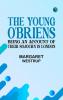 The Young O'Briens: Being an Account of Their Sojourn in London