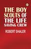 The Boy Scouts of the Life Saving Crew