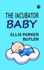 The Incubator Baby